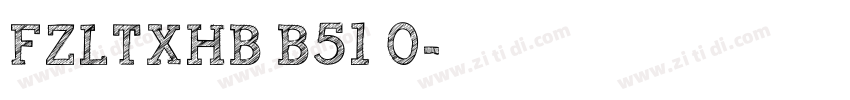 FZLTXHB B51 0字体转换